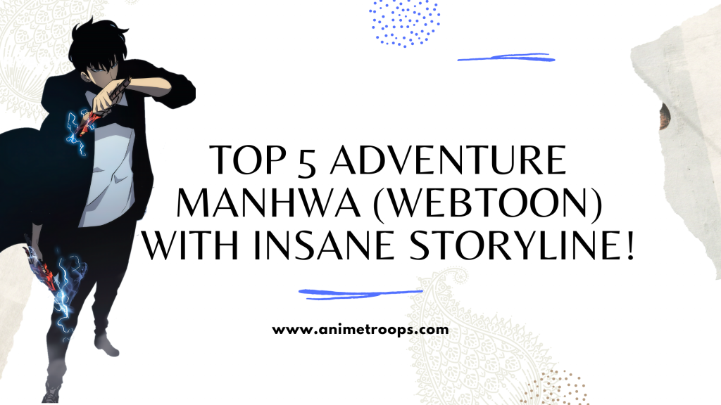 Top 5 Adventure Manhwa (Webtoon) With Insane Storyline!