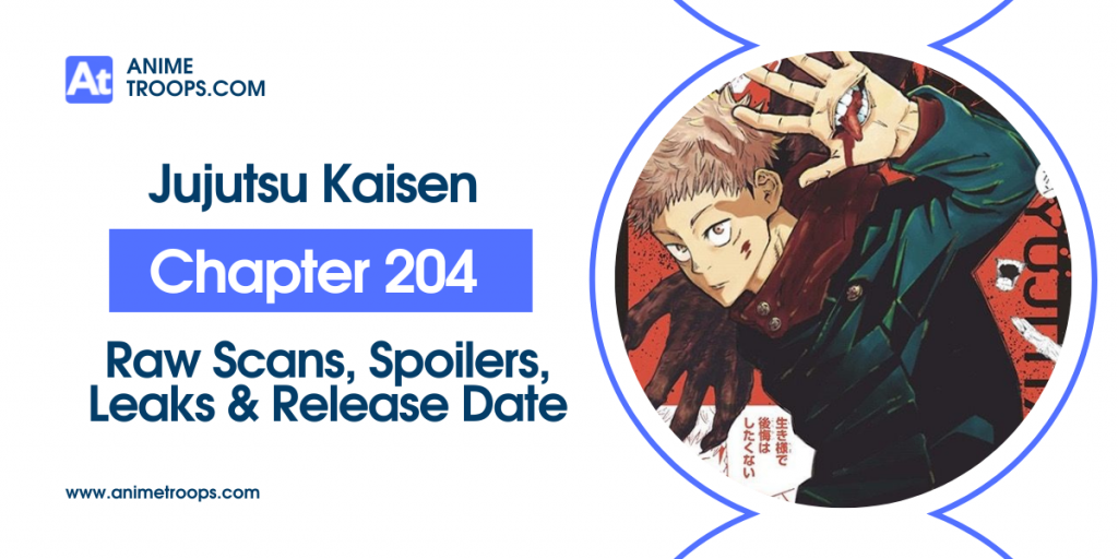 Jujutsu Kaisen Chapter 204 Spoilers, Raw Scans, Leaks & Release Date 5 Jujutsu Kaisen Chapter 204 Spoilers
